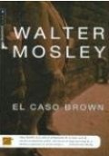 El caso Brown de Walter Mosley