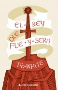 El rey que fue y será de T. H. White