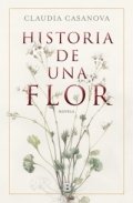 Historia de una flor de Claudia Casanova