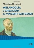 Melancolía y creación en Vincent Van Gogh de Massimo Recalcati