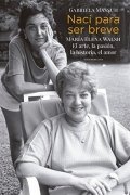 Nací para ser breve de María Elena Walsh