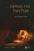 Tareas no hechas de Luis Miguel Rivas