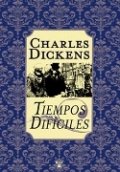 Tiempos difíciles (Charles Dickens) de Charles Dickens
