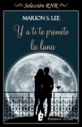 Y a ti te prometo la luna de Marion S. Lee