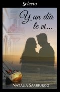 Y un día te vi... de Natalia S. Samburgo