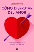 Cómo disfrutar del amor de Coral Herrera
