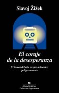 El coraje de la desesperanza de Slavoj Zizek