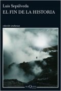El fin de la historia (Luis Sepúlveda) de Luis Sepúlveda