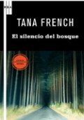 El silencio del bosque de Tana French