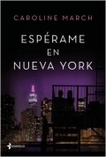 Espérame en Nueva York de Caroline March