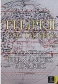 Felipe II y su tiempo de Manuel Fernández Álvarez
