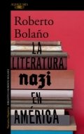 La literatura nazi en América de Roberto Bolaño