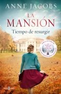 La mansión. Tiempo de resurgir de Anne Jacobs