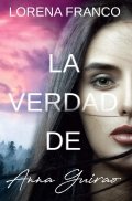 La verdad de Anna Guirao de Lorena Franco