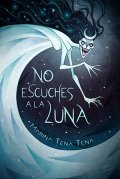 No escuches a la Luna de Marina Tena Tena