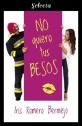 No quiero tus besos de Iris Romero Bermejo