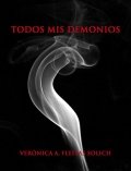 Todos mis demonios de Verónica A. Fleitas Solich