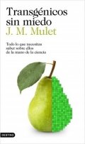 Transgénicos sin miedo de J.M. Mulet