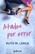 Atados por error de Ruth M. Lerga