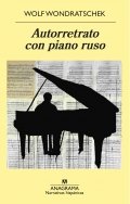 Autorretrato con piano ruso de Wolf Wondratschek
