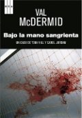 Bajo la mano sangrienta de Val McDermid