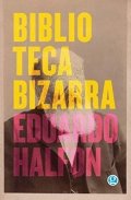 Biblioteca bizarra de Eduardo Halfon