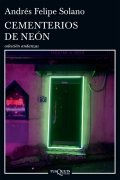 Cementerios de neón de Andrés Felipe Solano