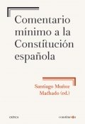 Comentario mínimo a la Constitución española de Santiago Muñoz Machado