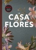 Fanbook La casa de las flores de Elena Neira