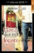 Hasta que tú llegaste de Marion S. Lee