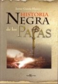 Historia negra de los Papas de Javier García Blanco