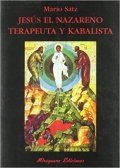 Jesús el Nazareno. Terapeuta y kabalista de Mario Satz