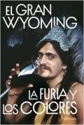La furia y los colores de El Gran Wyoming