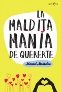 La maldita manía de quererte de Manuel Montalvo