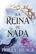 La reina de nada de Holly Black