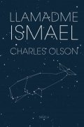 Llamadme Ismael de Charles Olson