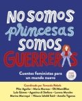 No somos princesas, somos guerreras de Varios Autores