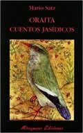 Oraita. Cuentos jasídicos de Mario Satz
