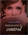 Perdiendo el control de Loles López