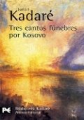 Tres cantos fúnebres por Kosovo de Ismail Kadaré